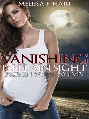 cover image of Vanishing in Plain Sight (Broken Wheel Wolves, Book 2) (Werewolf Romance)
